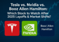 Tesla vs. Nvidia vs. Booz Allen: Shocking Stock Winner After 2025 Layoffs